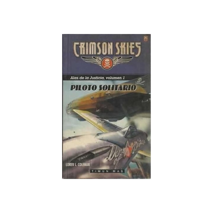 Crimson Skies. Piloto solitario. Alas de la justicia, volumen 1.